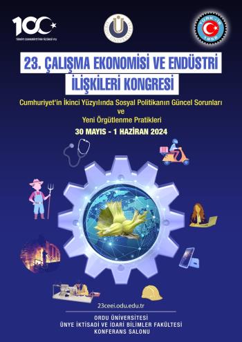 The 23rd Labor Economics and Industrial Relations Congress, the 22nd of which we hosted, will be hosted by Ordu University this year.