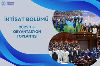 İktisat Bölümü Oryantasyon Toplantısı Gerçekleştirildi