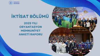 İktisat Bölümü Oryantasyon Toplantısı Memnuniyet Anketi Raporu Yayımlandı