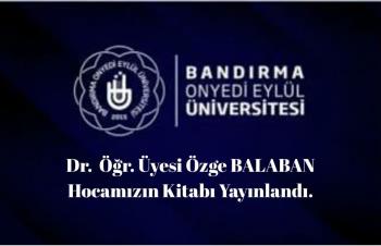 Dr. Öğr. Üyesi Özge BALABAN hocamızın kitabı yayınlandı.