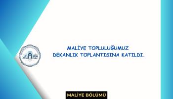 Maliye Topluluğu Dekanlık Toplantısına Katıldı.