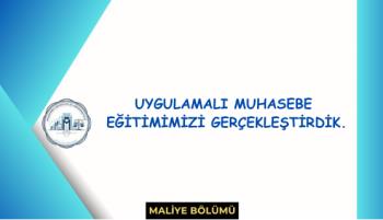 Uygulamalı Muhasebe Eğitimi Etkinliği Tamamlandı.
