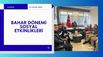 Bahar Döneminde Birçok Sosyal Etkinlik Düzenledik. 