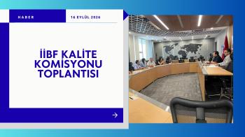 İktisadi ve İdari Bilimler Fakültesi Kalite Komisyonu, 2026-2027 Eğitim-Öğretim Yılı Güz Dönemi Öncesinde Kapsamlı Gündemle Toplandı