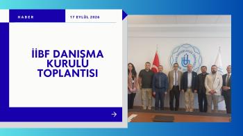 İktisadi ve İdari Bilimler Fakültesi Danışma Kurulu, 2026-2027 Eğitim-Öğretim Yılı Güz Dönemi Öncesinde Yıllık Toplantısını Gerçekleştirdi