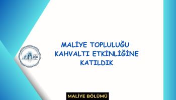 Maliye Topluluğu Kahvaltı Etkinliğine Katıldık.