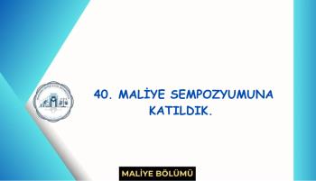 Uluslararası Maliye Sempozyumu'nun 40'ıncısı Başarı ile Tamamlandı.